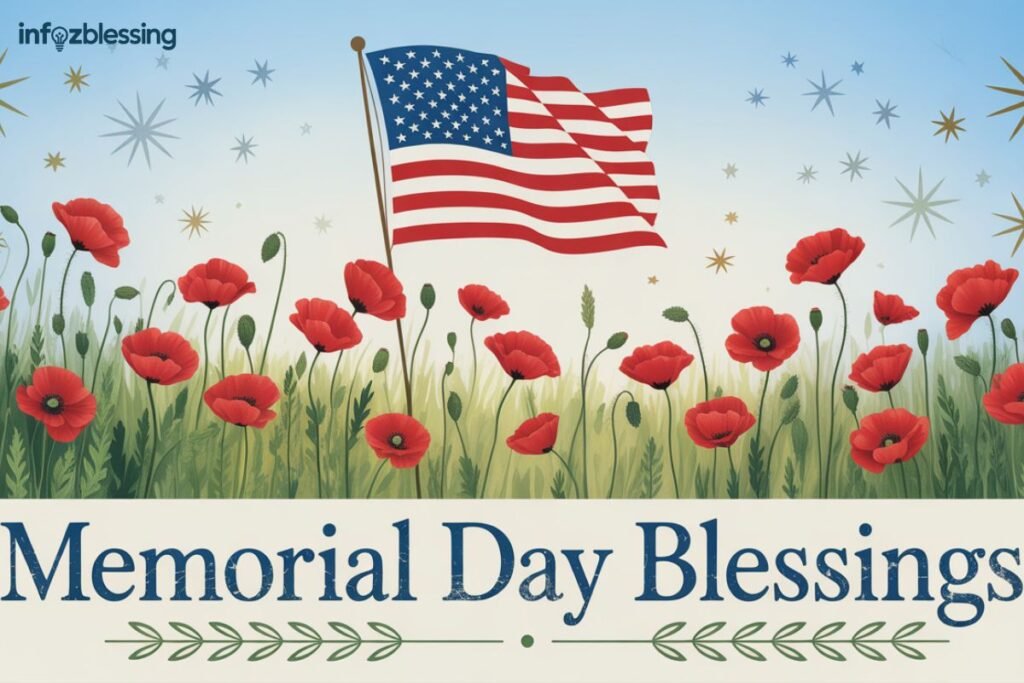 History and meaning of Memorial Day blessings and remembrance in the USA.