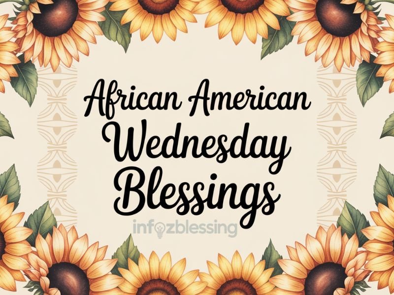 Blessed Wednesday messages for African Americans with spiritual encouragement and positivity.